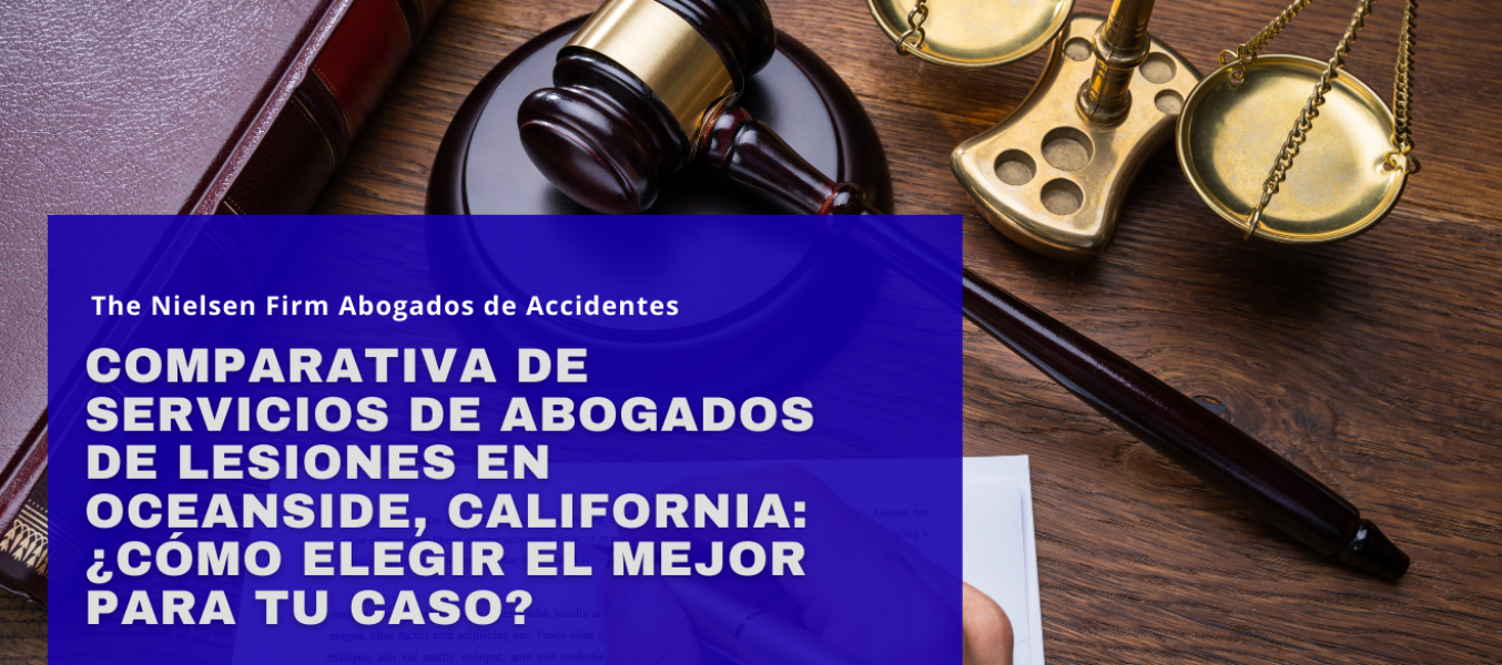 Comparativa de servicios de abogados de lesiones en Oceanside, California: ยฟCรณmo elegir el mejor para tu caso?