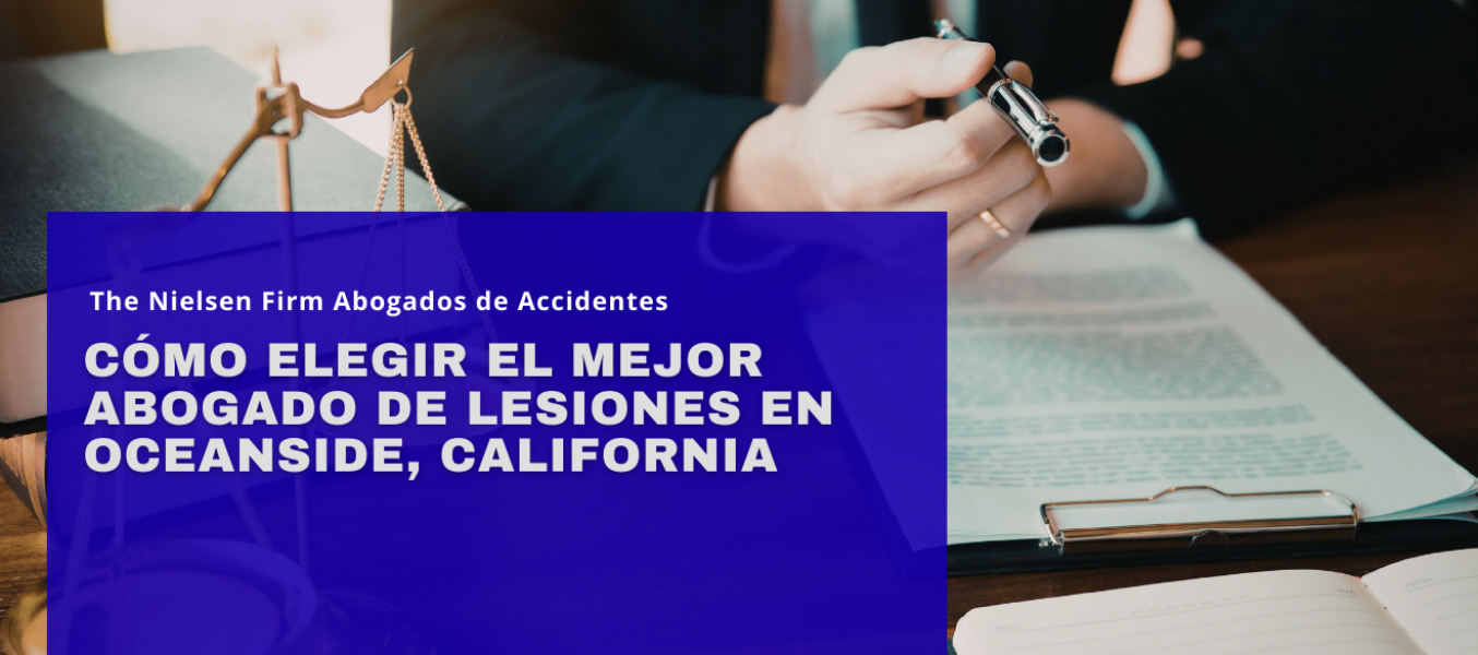 Cรณmo elegir el mejor abogado de lesiones en Oceanside, California