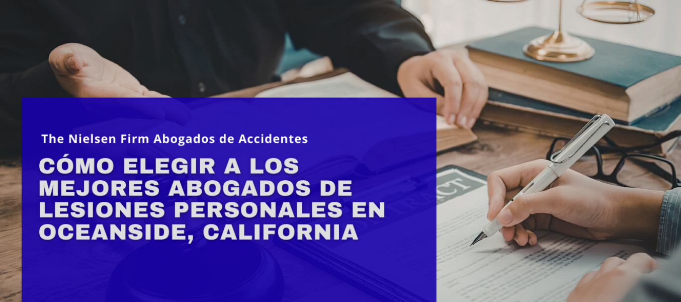Cómo elegir a los mejores abogados de lesiones personales en Oceanside, California