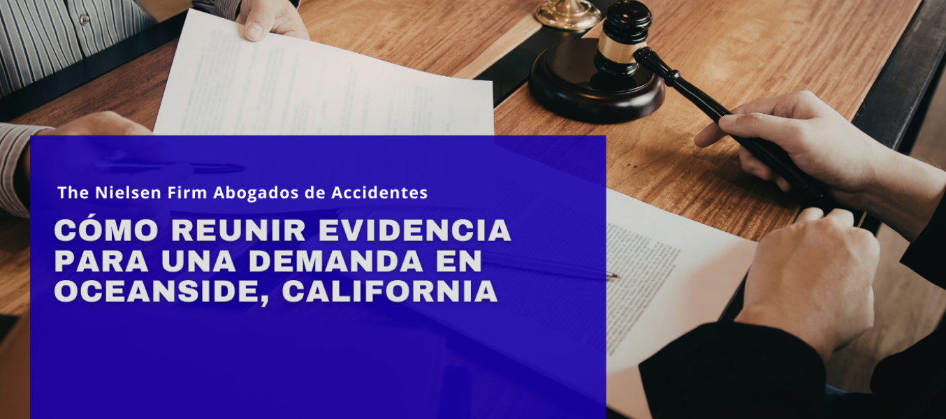 Cómo reunir evidencia para una demanda en Oceanside, California