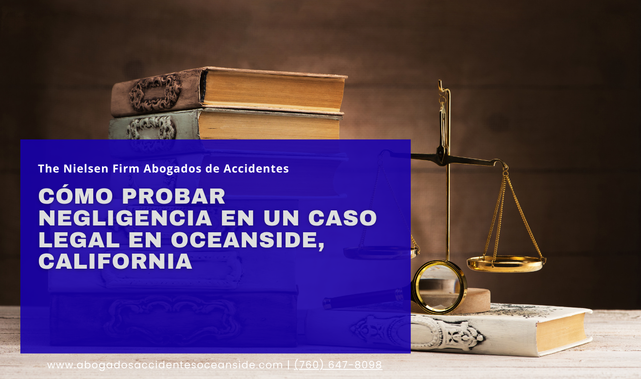 requisitos para probar negligencia Oceanside