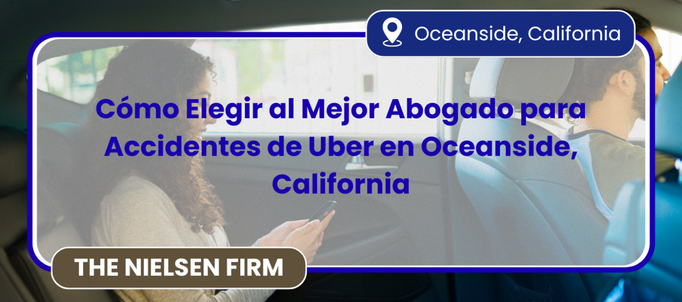 Cómo Elegir al Mejor Abogado para Accidentes de Uber en Oceanside, California