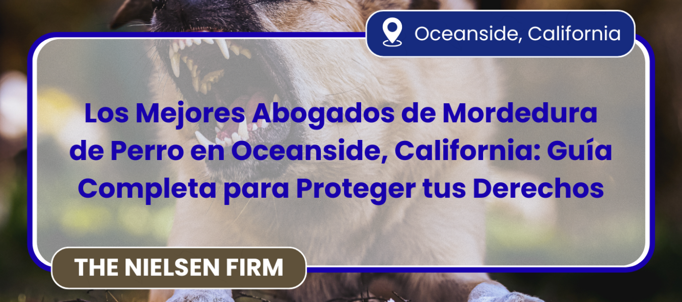 Los Mejores Abogados de Mordedura de Perro en Oceanside, California: Guía Completa para Proteger tus Derechos